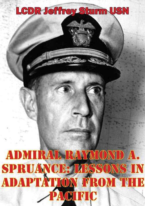 Book cover of Admiral Raymond A. Spruance: Lessons In Adaptation From The Pacific