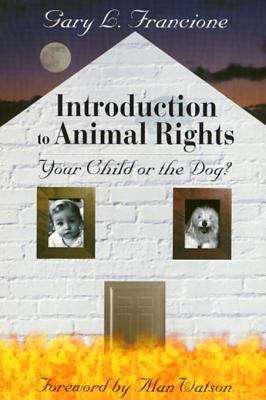 Book cover of Introduction to Animal Rights: Your Child or the Dog?