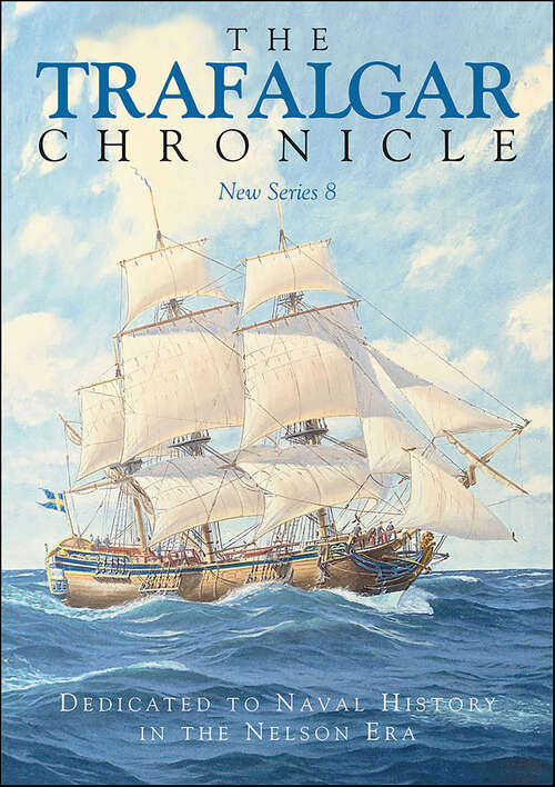 Book cover of The Trafalgar Chronicle: Dedicated to Naval History in the Nelson Era, New Series 8