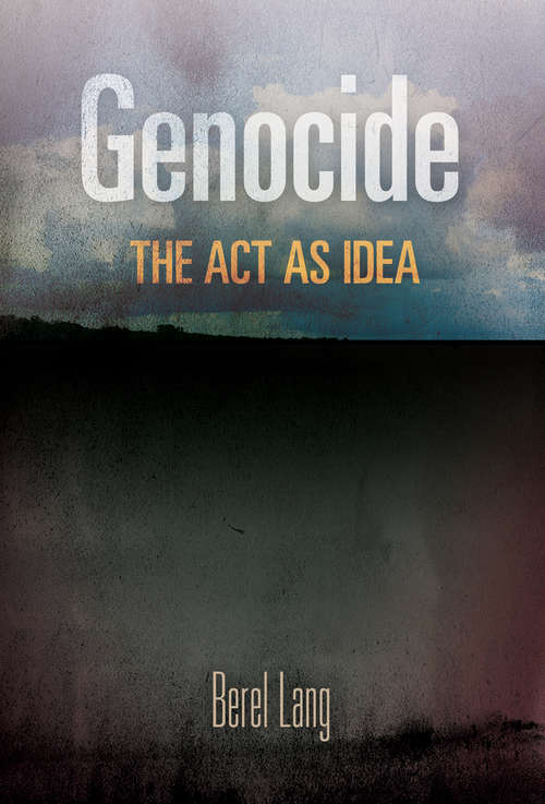 Book cover of Genocide: The Act as Idea