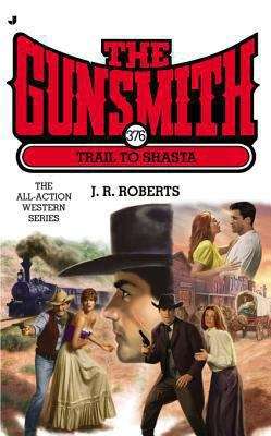 Book cover of Trail to Shasta (Gunsmith #376)