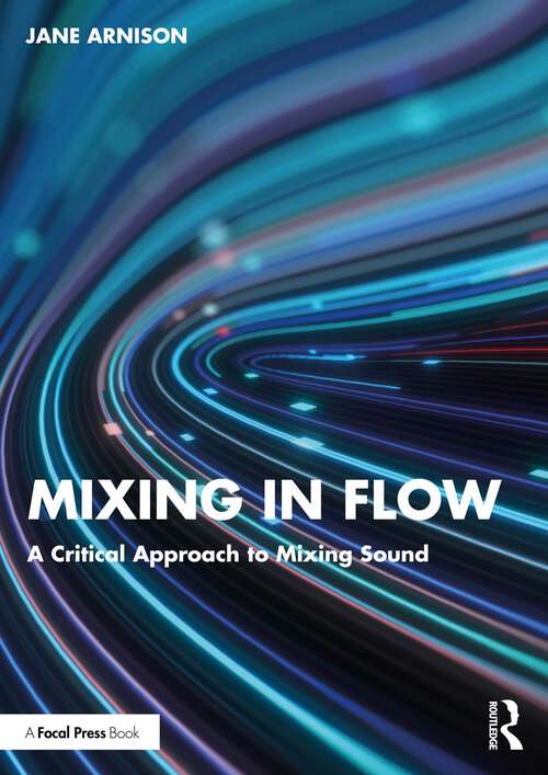 Book cover of Mixing in Flow: A Critical Approach to Mixing Sound (1)