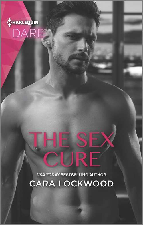 The Sex Cure: Hookup / The Sex Cure (Mills And Boon Dare Ser.)