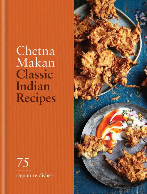 Book cover of Classic Indian Recipes: 75 Signature Dishes (Classic)