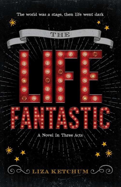 Book cover of The Life Fantastic: A Novel in Three Acts