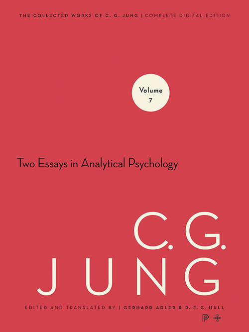 Collected Works of C.G. Jung, Volume 7: Two Essays in Analytical Psychology