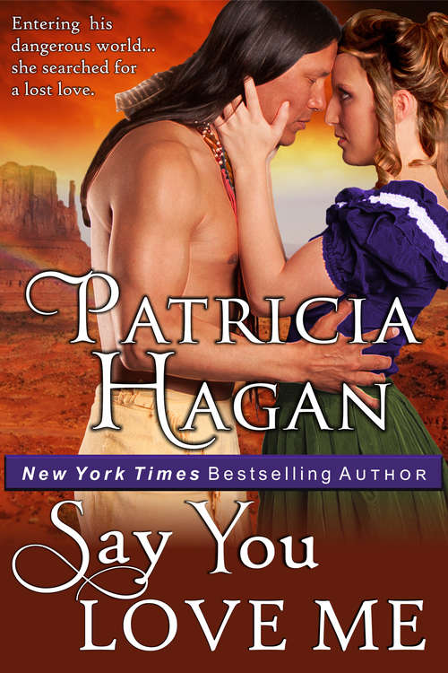 Book cover of Say You Love Me (A Historical Western Romance)