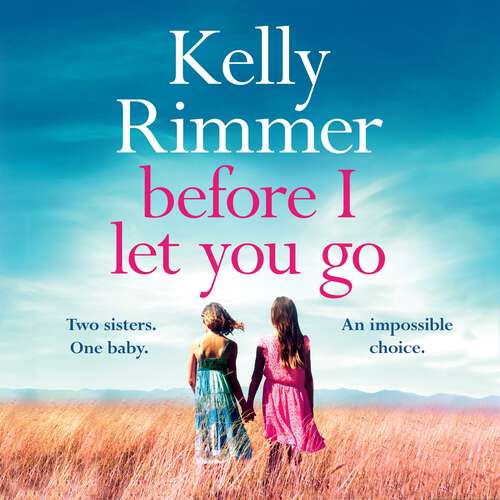 Book cover of Before I Let You Go: The brand new gripping pageturner of love and loss from the bestselling author