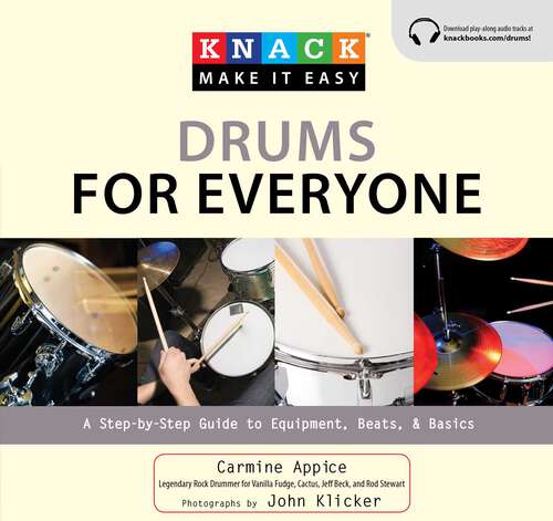 Book cover of Knack Drums for Everyone: A Step-by-Step Guide to Equipment, Beats, and Basics (Knack: Make It Easy)
