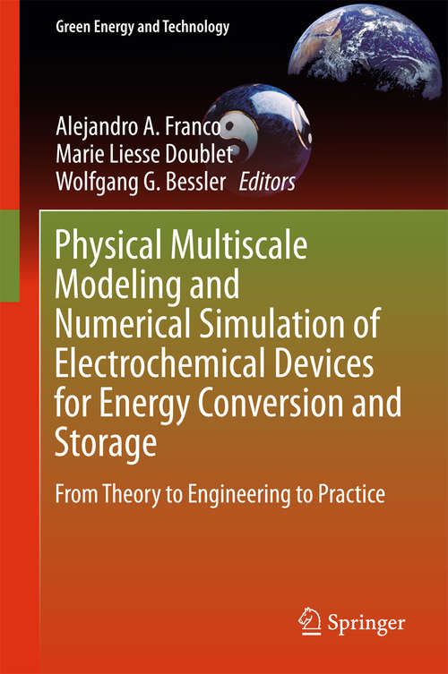 Book cover of Physical Multiscale Modeling and Numerical Simulation of Electrochemical Devices for Energy Conversion and Storage