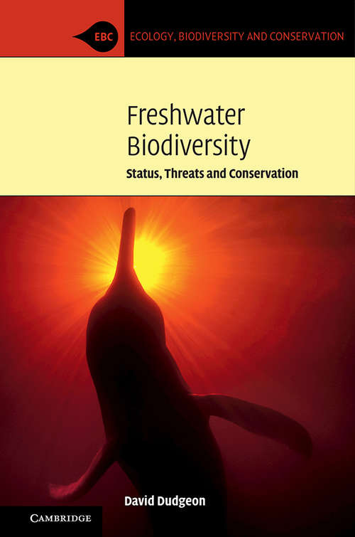Book cover of Freshwater Biodiversity: Status, Threats and Conservation (Ecology, Biodiversity and Conservation)