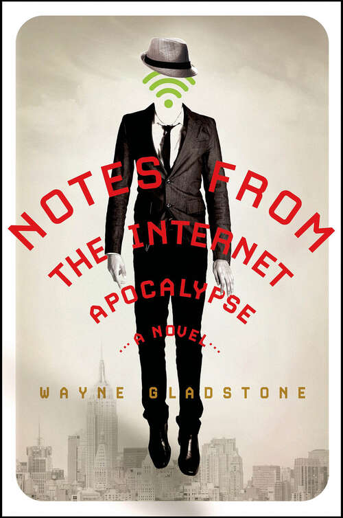 Book cover of Notes from the Internet Apocalypse: A Novel (The Internet Apocalypse Trilogy)