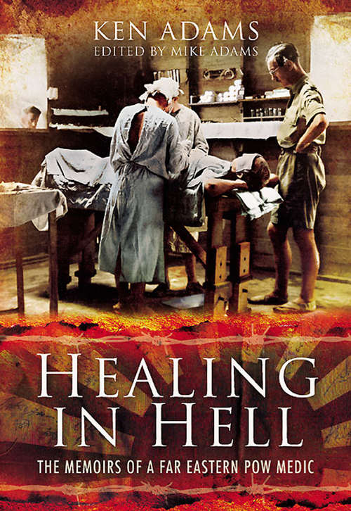 Book cover of Healing in Hell: The Memoirs of a Far Eastern POW Medic