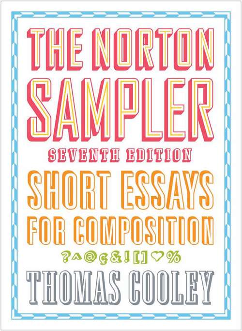 The Norton Sampler: Short Essays for Composition (7th Edition)