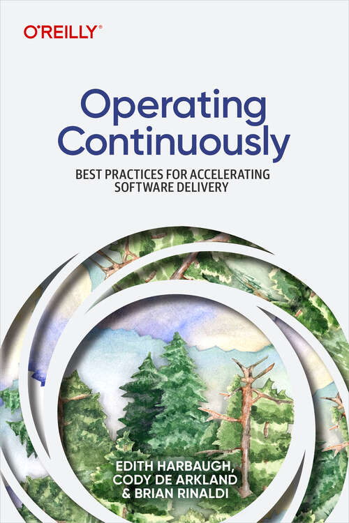 Book cover of Operating Continuously: Best Practices for Accelerating Software Delivery (1)