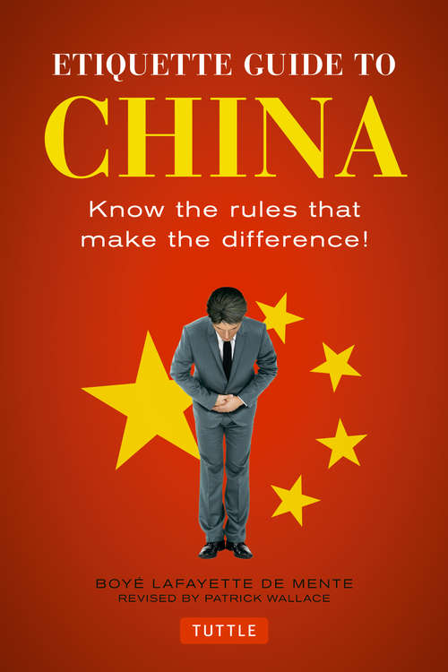 Book cover of Etiquette Guide to China: Know the Rules that Make the Difference!