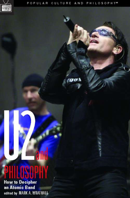 Book cover of U2 and Philosophy: How to Decipher an Atomic Band