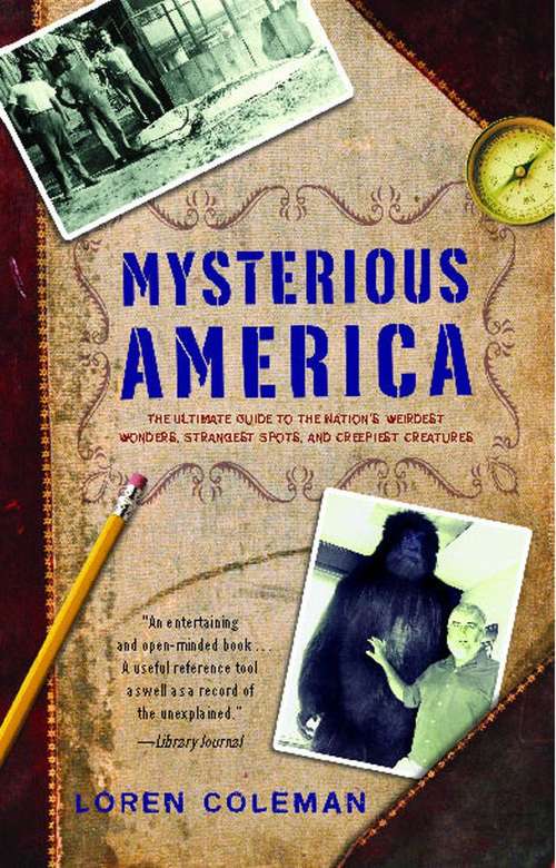 Book cover of Mysterious America: The Ultimate Guide to the Nation's Weirdest Wonders, Strangest Spots, and Creepiest Creatures