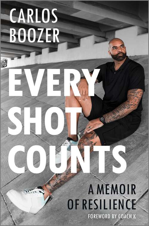 Book cover of Every Shot Counts: A Memoir of Resilience (Original)