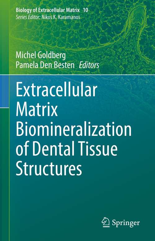 Extracellular Matrix Biomineralization of Dental Tissue Structures (Biology of Extracellular Matrix #10)
