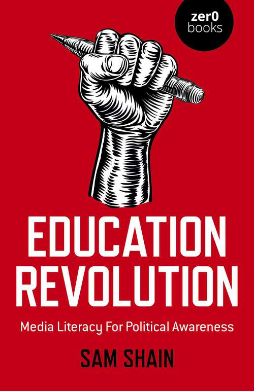 Book cover of Education Revolution: Media Literacy For Political Awareness