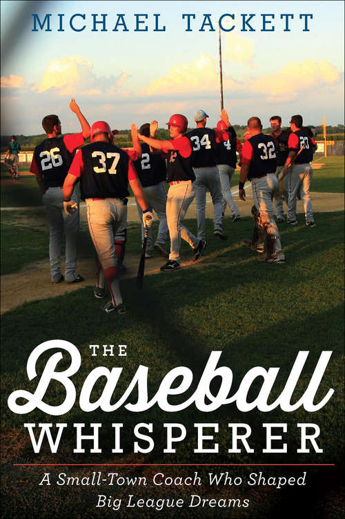 Book cover of The Baseball Whisperer: A Small-Town Coach Who Shaped Big League Dreams