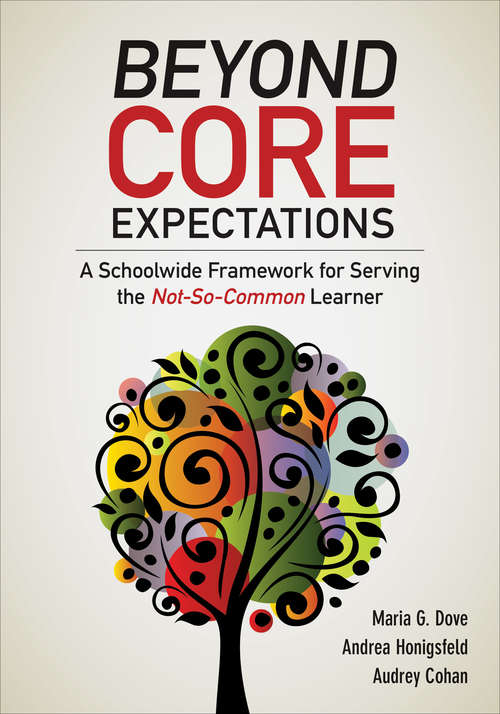Beyond Core Expectations: A Schoolwide Framework for Serving the Not-So-Common Learner