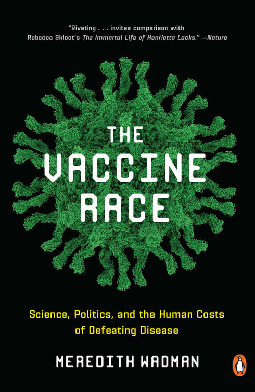 Book cover of The Vaccine Race: Science, Politics, and the Human Costs of Defeating Disease