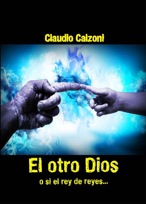 Book cover of El otro Dios: o si el rey de reyes...