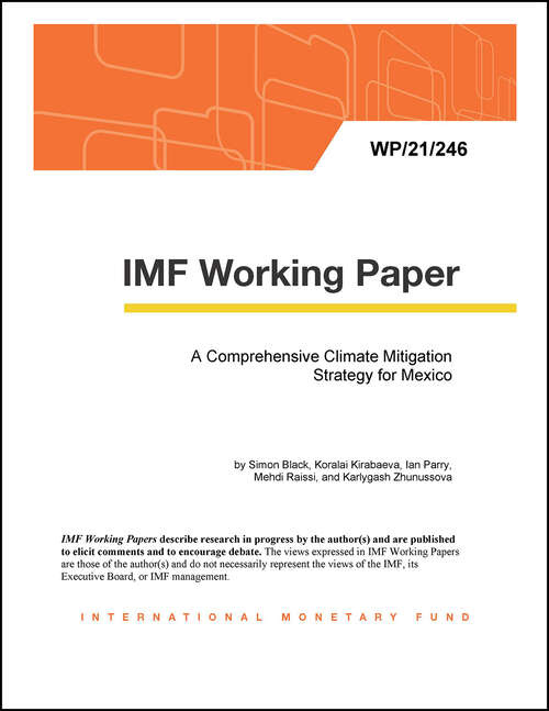 A Comprehensive Climate Mitigation Strategy for Mexico (Imf Working Papers)