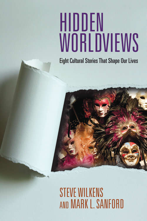 Book cover of Hidden Worldviews: Eight Cultural Stories That Shape Our Lives