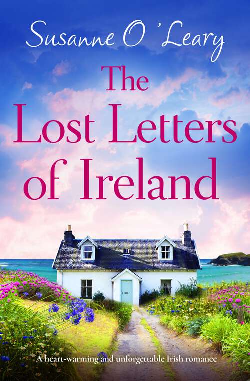 The Lost Letters of Ireland: A heart-warming and unforgettable Irish romance (Starlight Cottages #5)