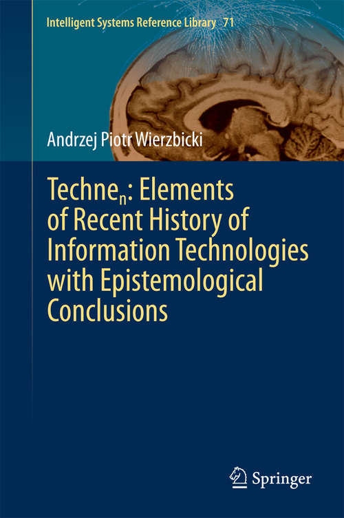 Book cover of Technen: Elements of Recent History of Information Technologies with Epistemological Conclusions