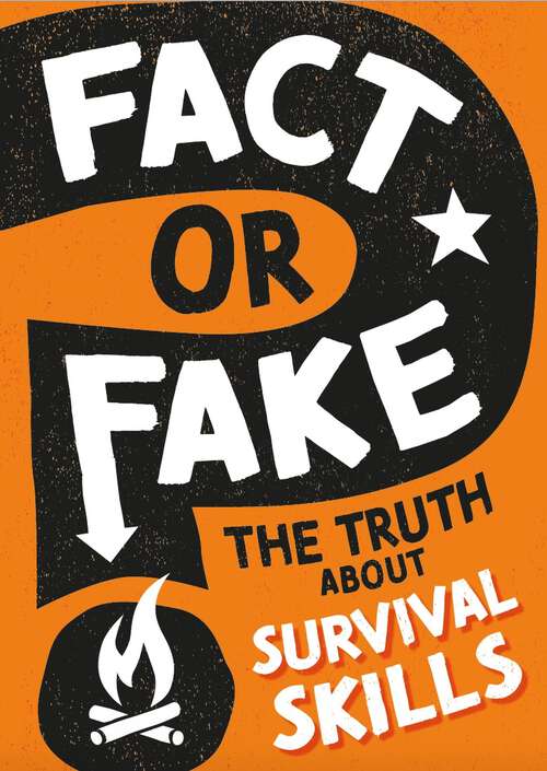 Book cover of The Truth About Survival Skills (Fact or Fake?)