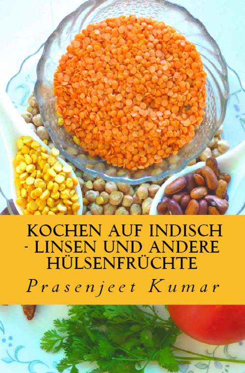 Book cover of Kochen Auf Indisch - Linsen Und Andere Hülsenfrüchte