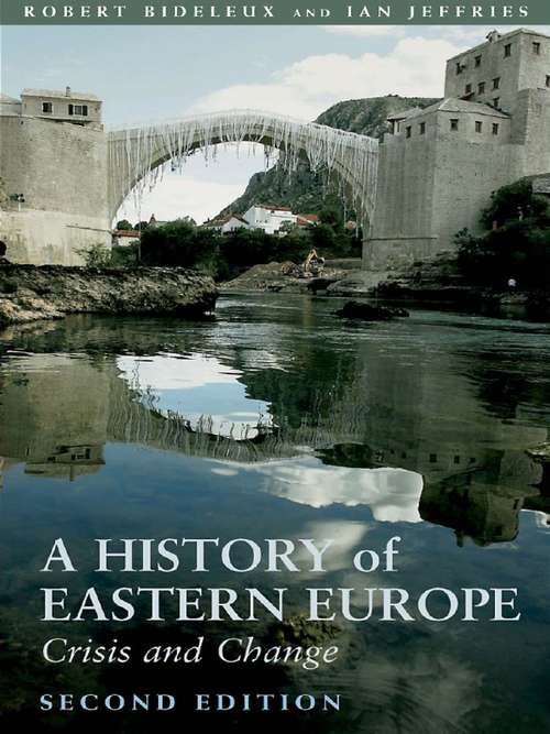 A History of Eastern Europe: Crisis and Change