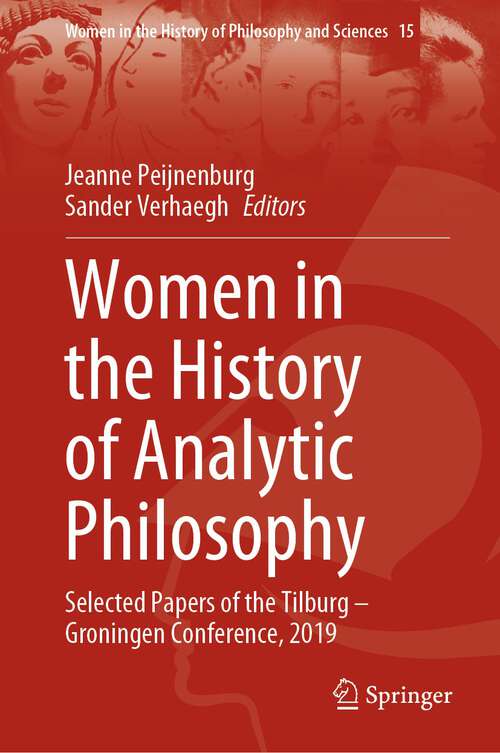 Women in the History of Analytic Philosophy: Selected Papers of the Tilburg – Groningen Conference, 2019 (Women in the History of Philosophy and Sciences #15)