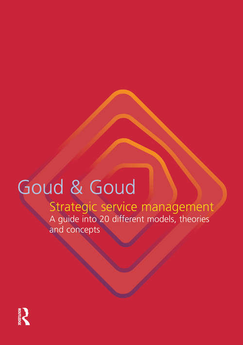 Strategic Service Management: A Guide into 20 Different Models, Theories and Concepts