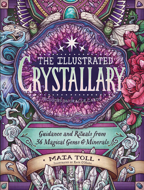 Book cover of The Illustrated Crystallary: Guidance and Rituals from 36 Magical Gems & Minerals (Wild Wisdom)