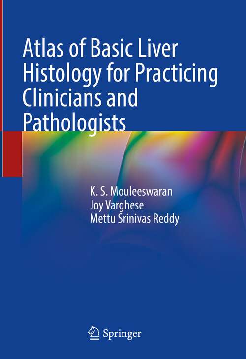 Book cover of Atlas of Basic Liver Histology for Practicing Clinicians and Pathologists (1st ed. 2023)