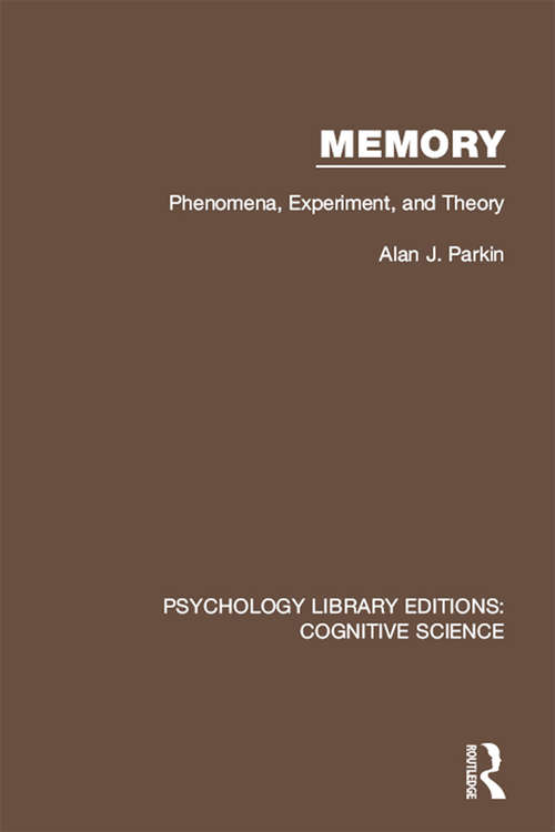 Book cover of Memory: Phenomena, Experiment and Theory (Psychology Library Editions: Cognitive Science)