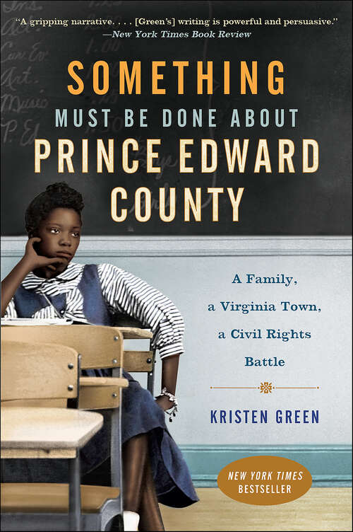 Book cover of Something Must Be Done About Prince Edward County: A Family, a Virginia Town, a Civil Rights Battle