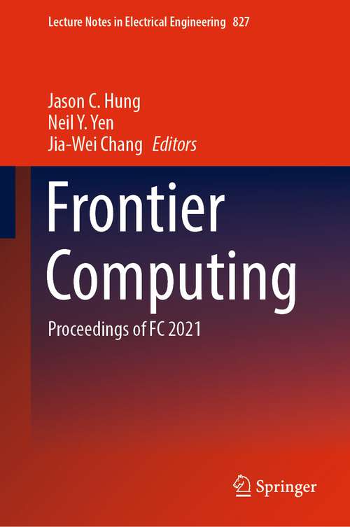 Frontier Computing: Proceedings of FC 2021 (Lecture Notes in Electrical Engineering #827)