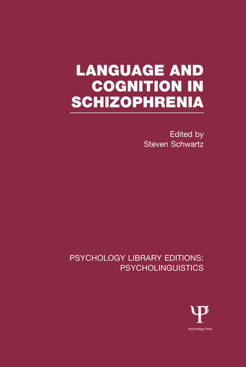 Book cover of Language and Cognition in Schizophrenia: Psycholinguistics: Language And Cognition In Schizophrenia (Psychology Library Editions: Psycholinguistics)