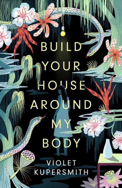 Book cover of Build Your House Around My Body: The most hotly anticipated debut of the summer