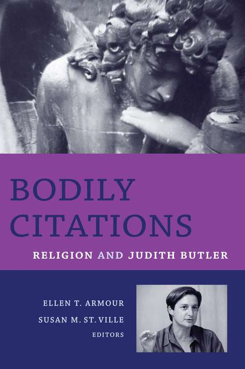 Bodily Citations: Religion and Judith Butler (Gender, Theory, and Religion)