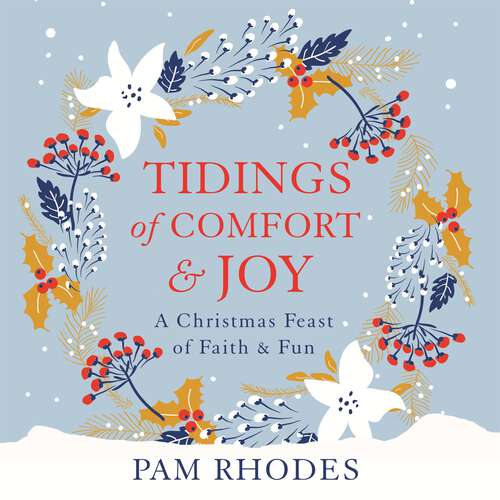 Book cover of Tidings of Comfort and Joy: A Christmas Feast of Faith and Fun
