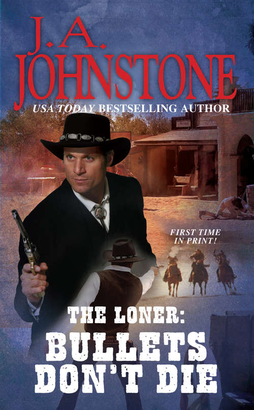Book cover of The Loner: Bullets Don't Die
