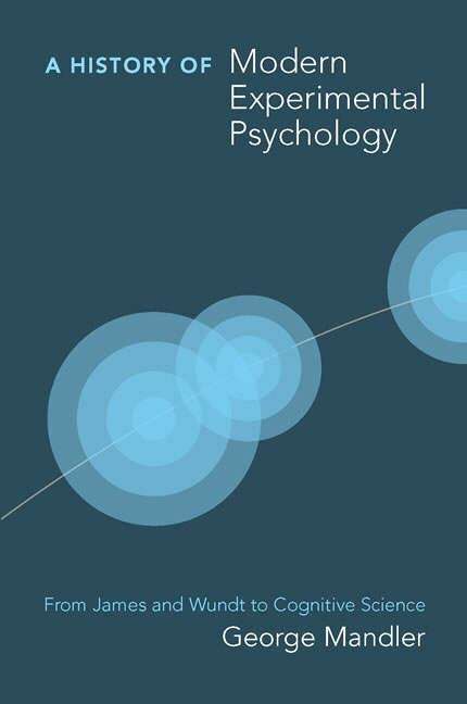 Book cover of A History of Modern Experimental Psychology: From James and Wundt to Cognitive Science