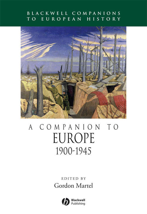 A Companion to Europe, 1900 - 1945 (Blackwell Companions To European History Ser. #1)